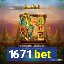 1671 bet